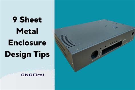 make a stepped metal enclosure|sheet metal enclosure design tips.